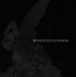 Benighted In Sodom : Benighted In Sodom
